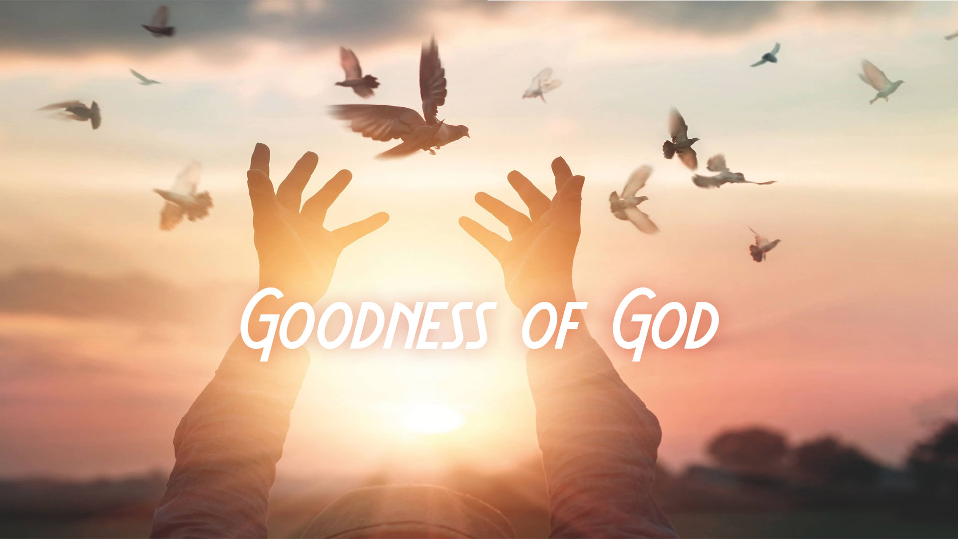 Goodness Of God