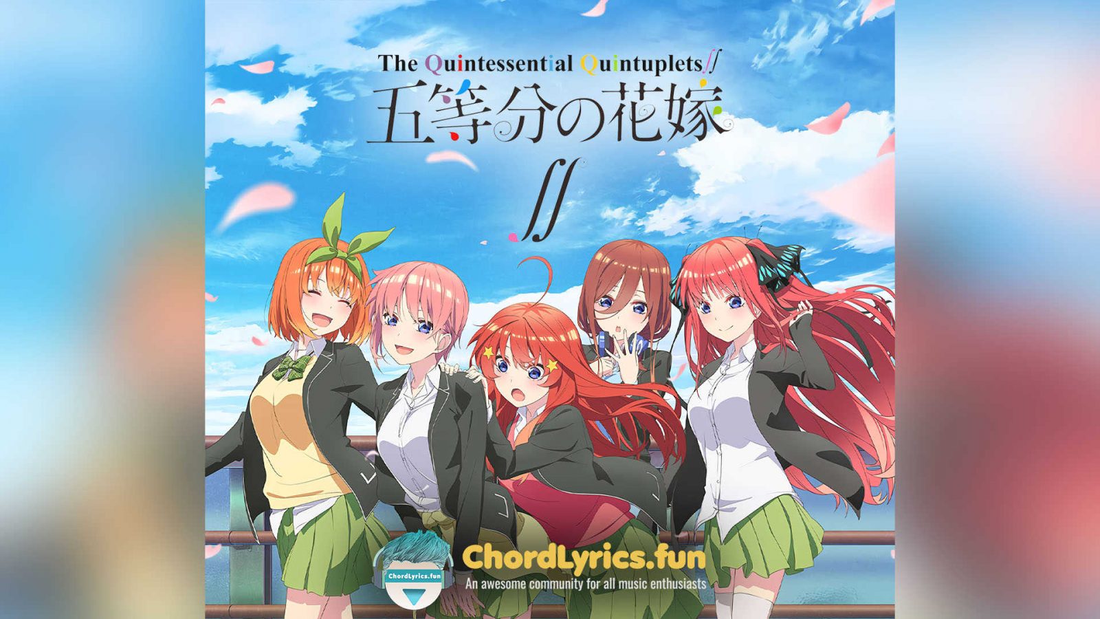 Gotoubun no Katachi - Nakanoke no Itsutsugo - ChordLyrics