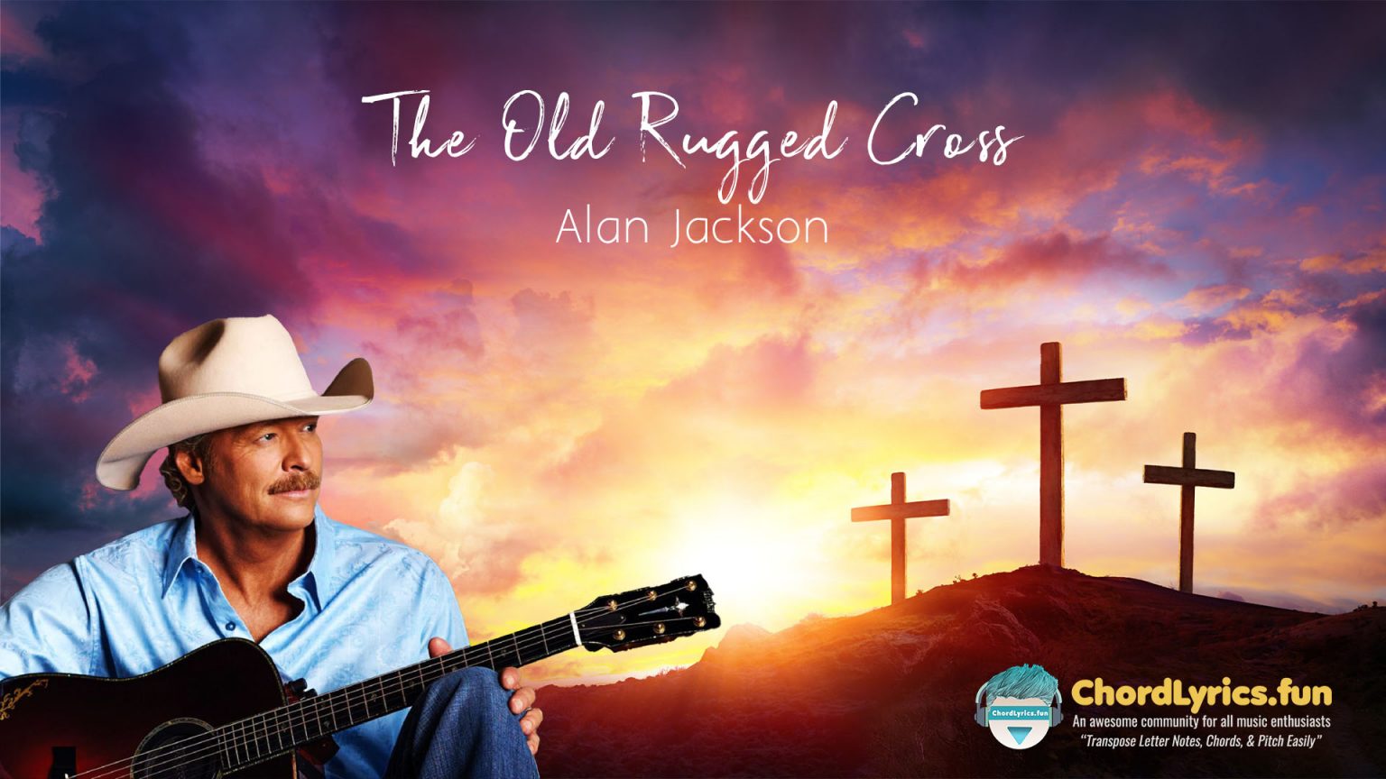The Old Rugged Cross Alan Jackson ChordLyrics